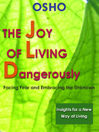 The Joy of Living Dangerously